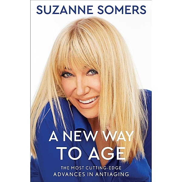 A New Way to Age, Suzanne Somers