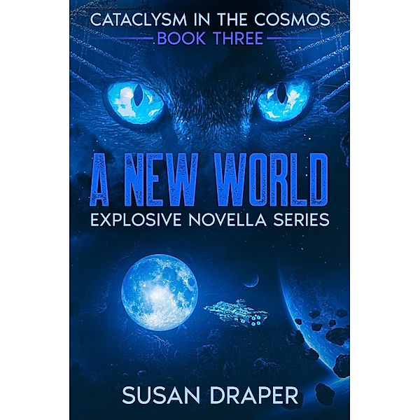 A New World (Cataclysm in the Cosmos, #3) / Cataclysm in the Cosmos, Susan Draper