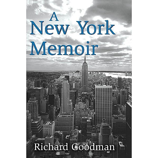 A New York Memoir, Richard Goodman