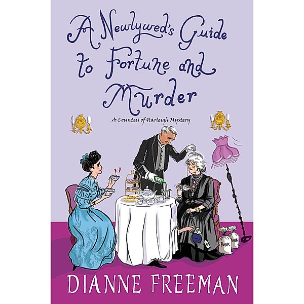 A Newlywed's Guide to Fortune and Murder / A Countess of Harleigh Mystery Bd.6, Dianne Freeman