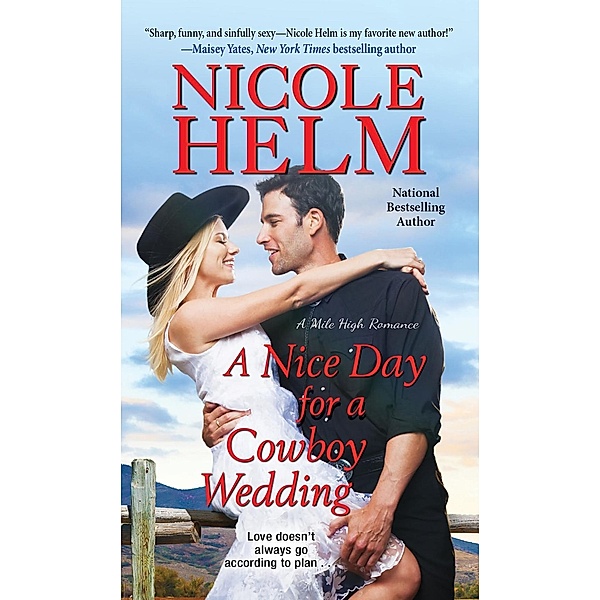 A Nice Day for a Cowboy Wedding / A Mile High Romance Bd.4, Nicole Helm