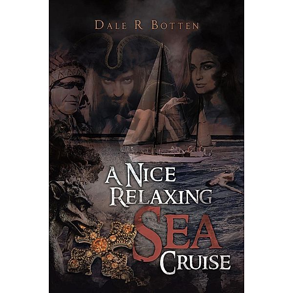 A Nice Relaxing Sea Cruise, Dale R R Botten