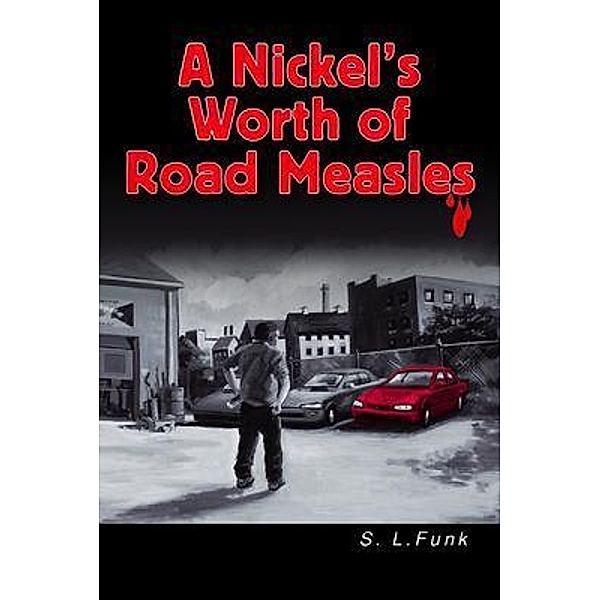 A Nickel's Worth of Road Measles / Stephanie Funk, S. L. Funk