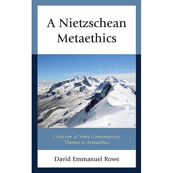 A Nietzschean Metaethics, David Emmanuel Rowe