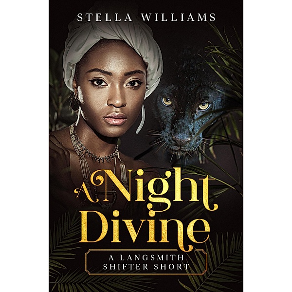 A Night Divine (Langsmith Shifters, #2) / Langsmith Shifters, Stella Williams