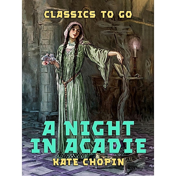 A Night in Acadie, Kate Chopin
