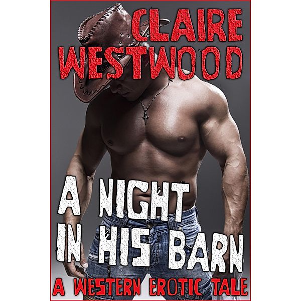 A Night in His Barn, Claire Westwood