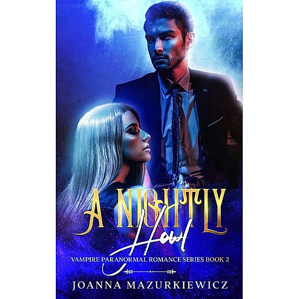 A Nightly Howl (Vampire Paranormal Romance, #2) / Vampire Paranormal Romance, Joanna Mazurkiewicz