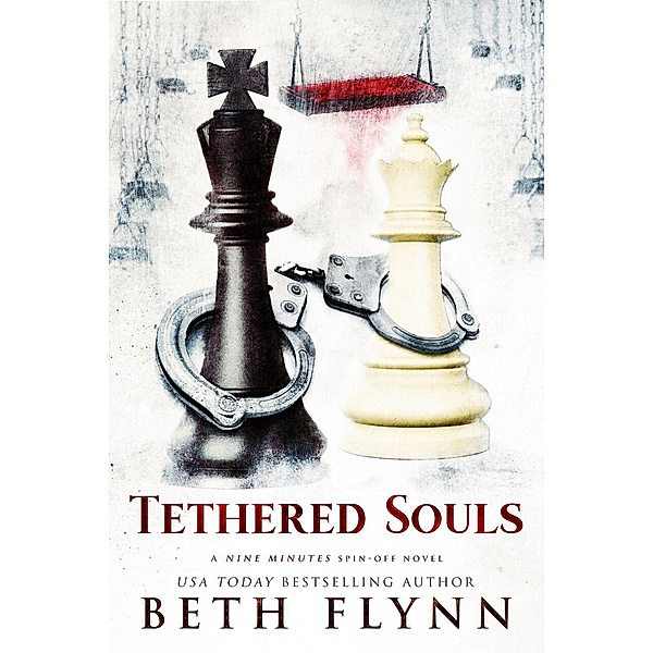 A Nine Minutes Spin-Off: Tethered Souls (A Nine Minutes Spin-Off, #2), Beth Flynn