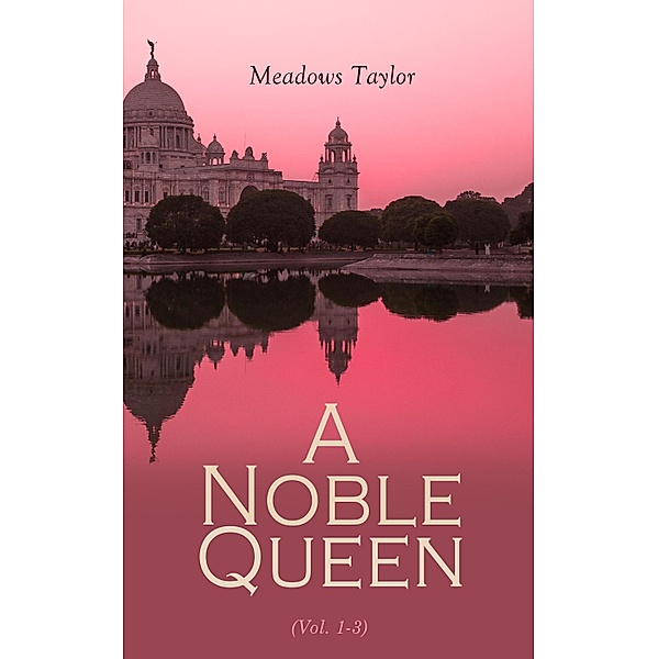 A Noble Queen (Vol. 1-3), Meadows Taylor