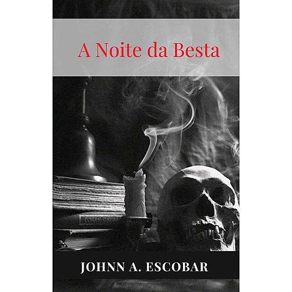 A Noite da Besta, Johnn A. Escobar