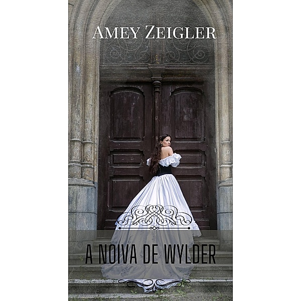 A Noiva de Wylder, Amey Zeigler