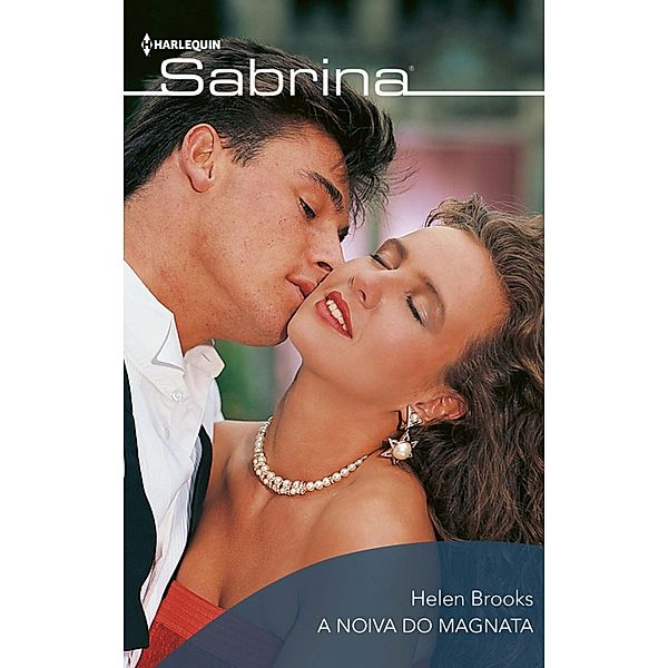 A noiva do magnata / SABRINA Bd.660, Helen Brooks