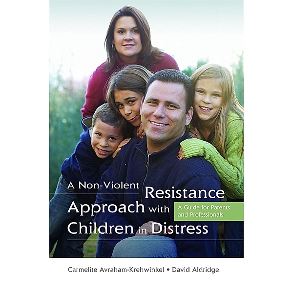 A Non-Violent Resistance Approach with Children in Distress, Carmelite Avraham-Krehwinkel, David Aldridge