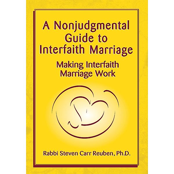 A Nonjudgmental Guide to Interfaith Marriage, Rabbi Steven Carr Reuben