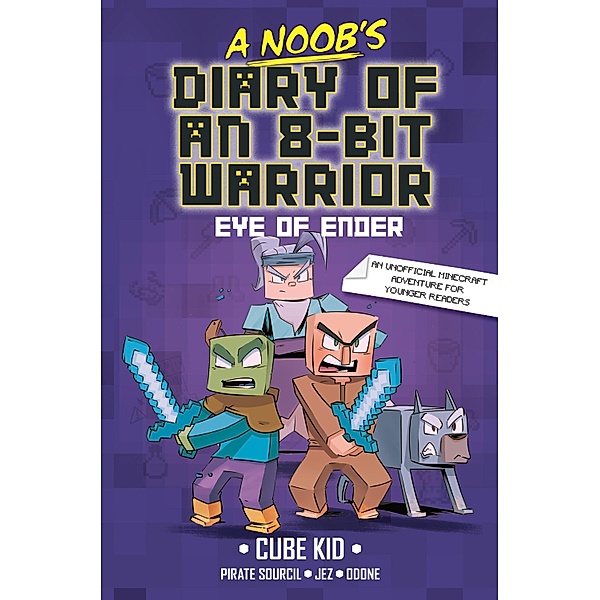 A Noob's Diary of an 8-Bit Warrior / A Noob's Diary of an 8-Bit Warrior Bd.3, Cube Kid