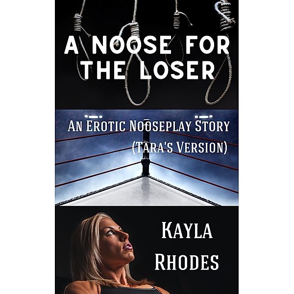 A Noose for the Loser: An Erotic Nooseplay Story (NftL, #2) / NftL, Kayla Rhodes