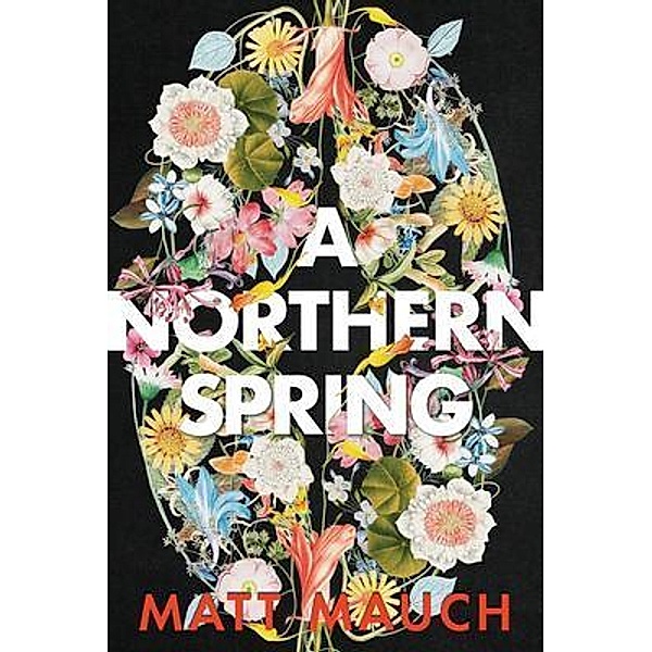 A Northern Spring, Matt Mauch