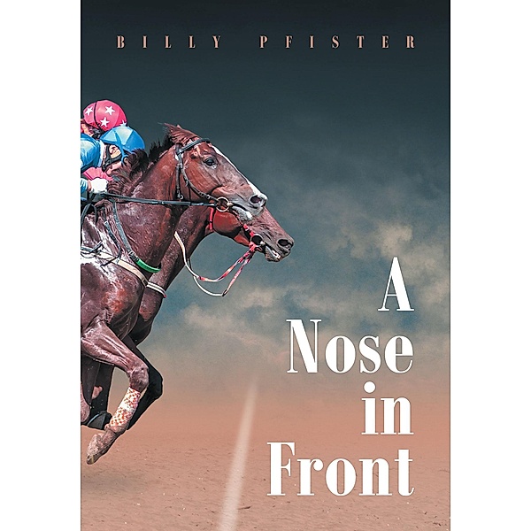 A Nose in Front, Billy Pfister