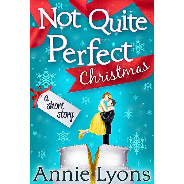 A Not Quite Perfect Christmas, Annie Lyons