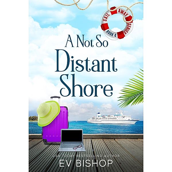 A Not So Distant Shore (Sail Away Series, #4) / Sail Away Series, Ev Bishop