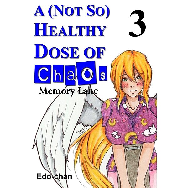A (Not So) Healthy Dose of Chaos: Memory Lane / A (Not So) Healthy Dose of Chaos, Edo-Chan