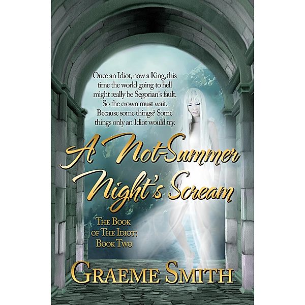 A Not Summer Night's Scream (The Book of the Idiot, #2) / The Book of the Idiot, Graeme Smith