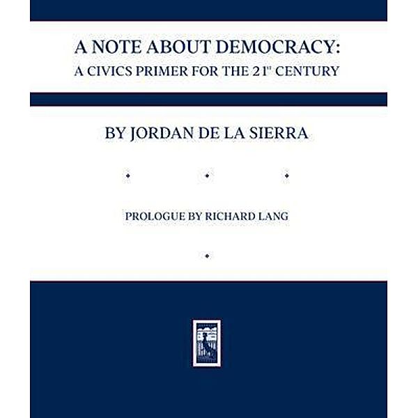 A NOTE ABOUT DEMOCRACY, Jordan De La Sierra