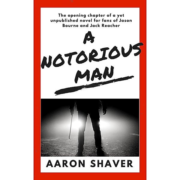 A Notorious Man, Aaron Shaver