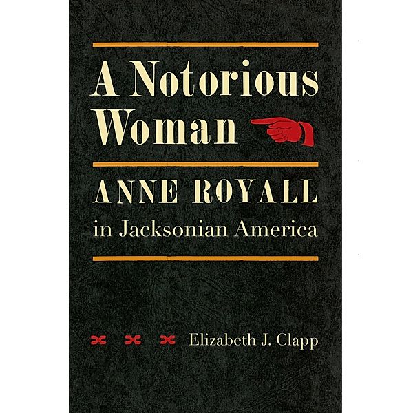 A Notorious Woman, Elizabeth J. Clapp