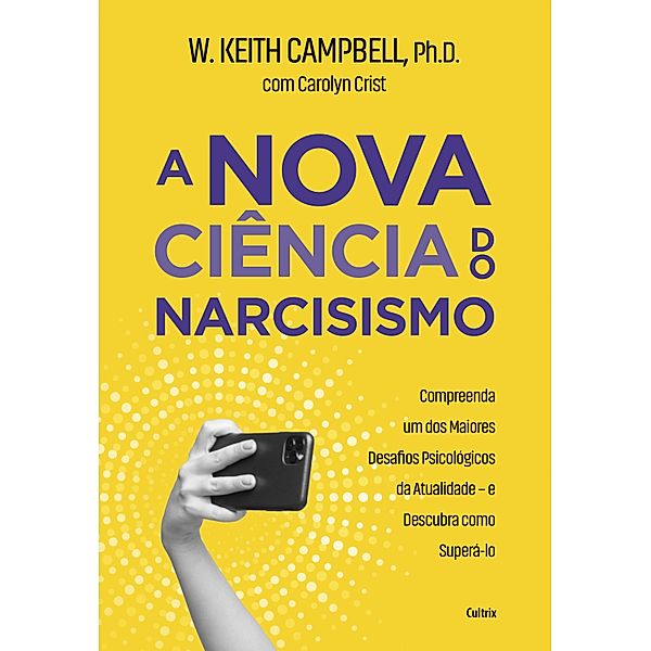 A nova ciência do narcisismo, W. Keith Campbell, Carolyn Crist