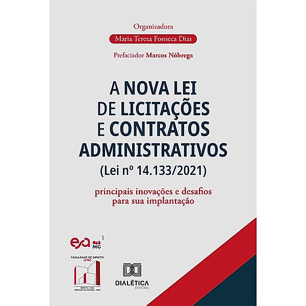 A Nova Lei de Licitações e Contratos Administrativos (Lei nº 14.133/2021), Maria Tereza Fonseca Dias