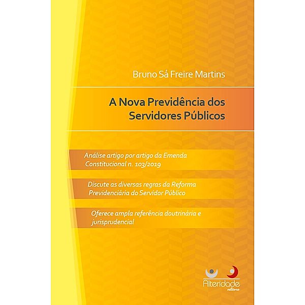 A NOVA PREVIDÊNCIA DOS SERVIDORES PÚBLICOS, Bruno Sá Freire Martins