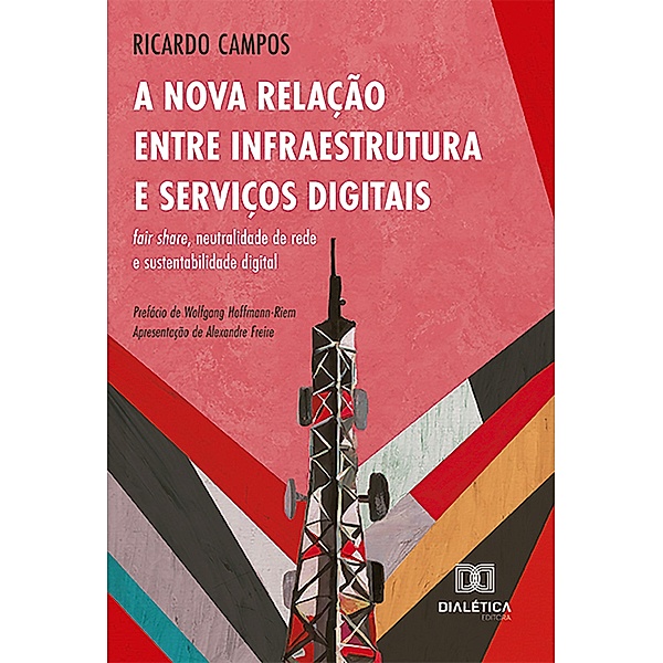 A Nova Relação entre Infraestrutura e Serviços Digitais, Ricardo Campos