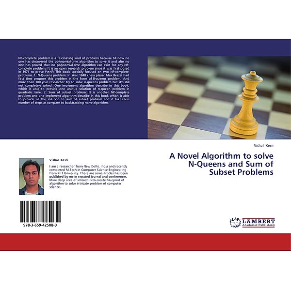 A Novel Algorithm to solve N-Queens and Sum of Subset Problems, Vishal Kesri