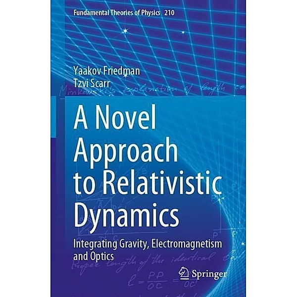 A Novel Approach to Relativistic Dynamics, Yaakov Friedman, Tzvi Scarr