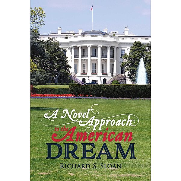 A Novel Approach to the American Dream, Richard S. Sloan