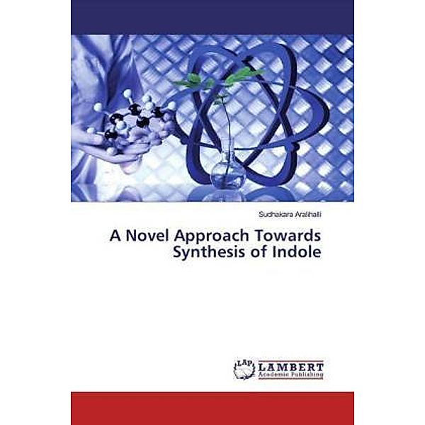 A Novel Approach Towards Synthesis of Indole, Sudhakara Aralihalli