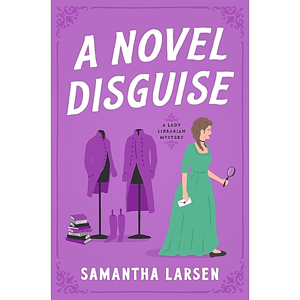 A Novel Disguise / A Lady Librarian Mystery, Samantha Larsen