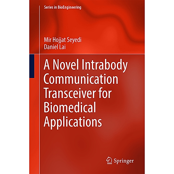 A Novel Intrabody Communication Transceiver for Biomedical Applications, Mir Hojjat Seyedi, Daniel Lai