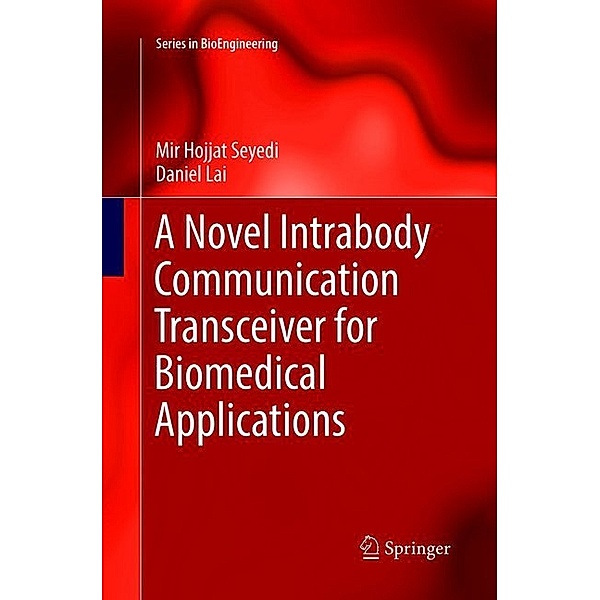 A Novel Intrabody Communication Transceiver for Biomedical Applications, Mir Hojjat Seyedi, Daniel Lai