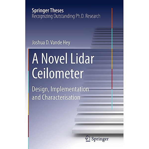 A Novel Lidar Ceilometer, Joshua D. Vande Hey