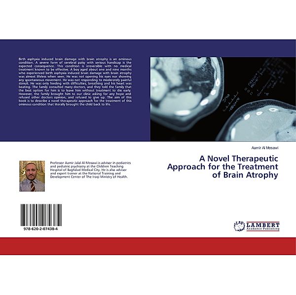 A Novel Therapeutic Approach for the Treatment of Brain Atrophy, Aamir Al Mosawi