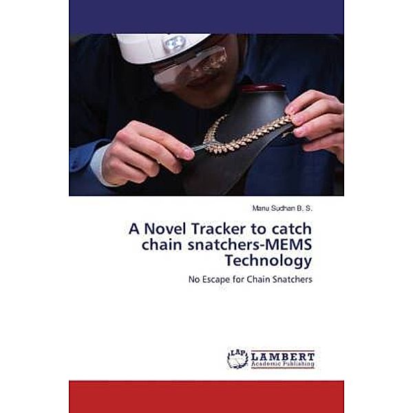 A Novel Tracker to catch chain snatchers-MEMS Technology, Manu Sudhan B. S.