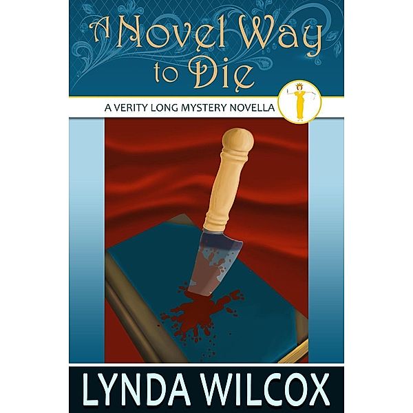 A Novel Way to Die (The Verity Long Mysteries), Lynda Wilcox