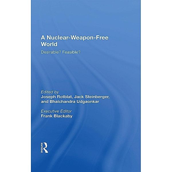 A Nuclear-weapon-free World, Joseph Rotblat