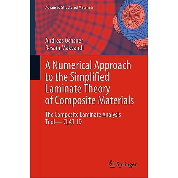 A Numerical Approach to the Simplified Laminate Theory of Composite Materials / Advanced Structured Materials Bd.202, Andreas Öchsner, Resam Makvandi