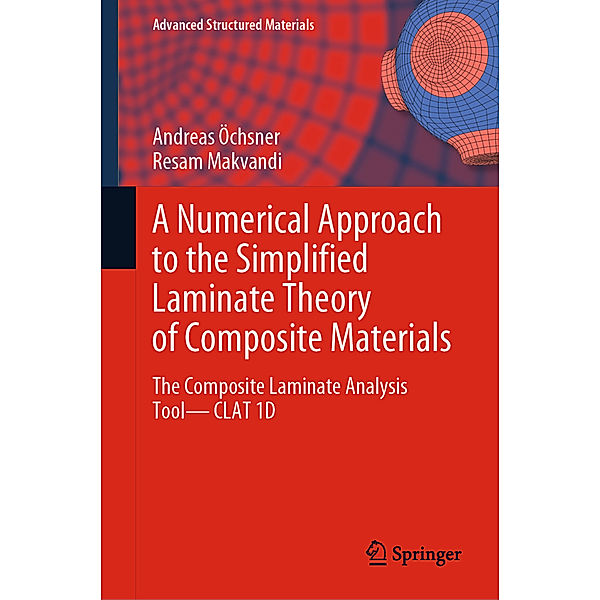 A Numerical Approach to the Simplified Laminate Theory of Composite Materials, Andreas Öchsner, Resam Makvandi