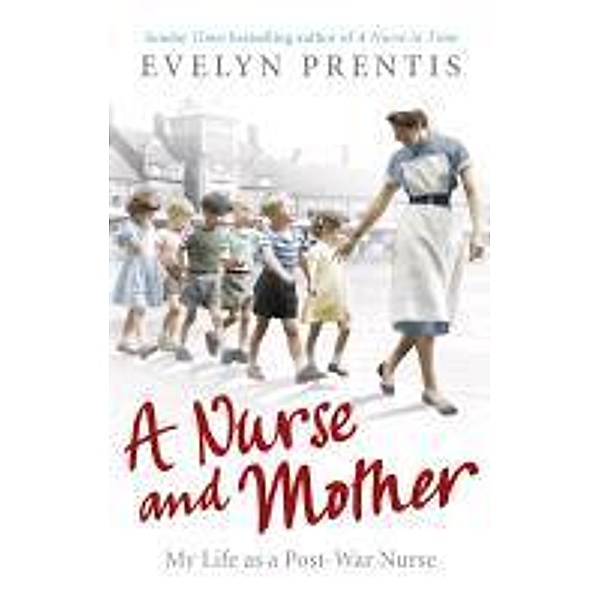 A Nurse and Mother, Evelyn Prentis