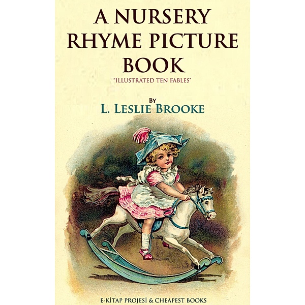 A Nursery Rhyme Picture Book, L. Leslie Brooke